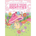 A Quick & Easy Guide to Queer & Trans Identities by Mady G & Jules Zuckerberg