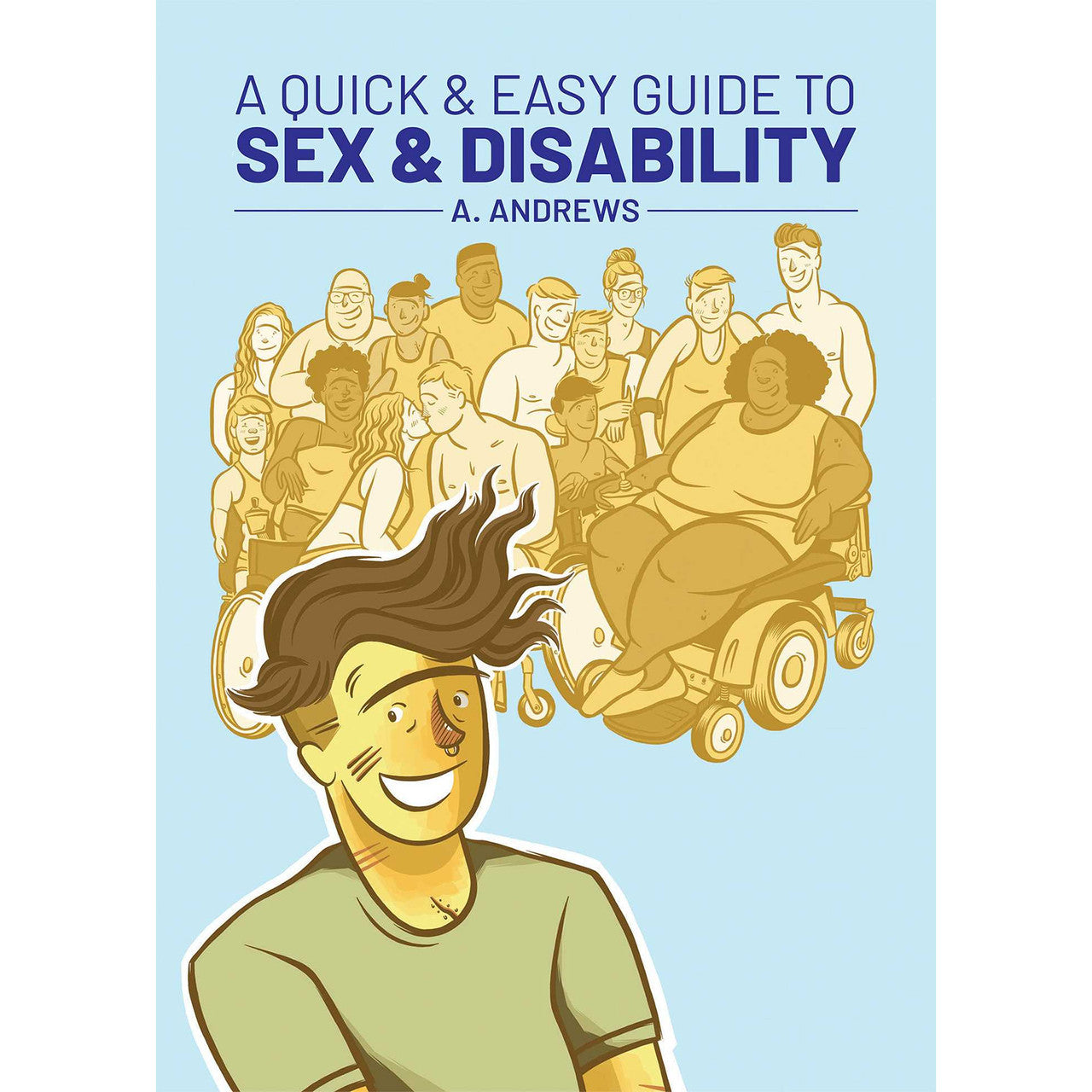 A Quick & Easy Guide to Sex & Disability by A. Andrews