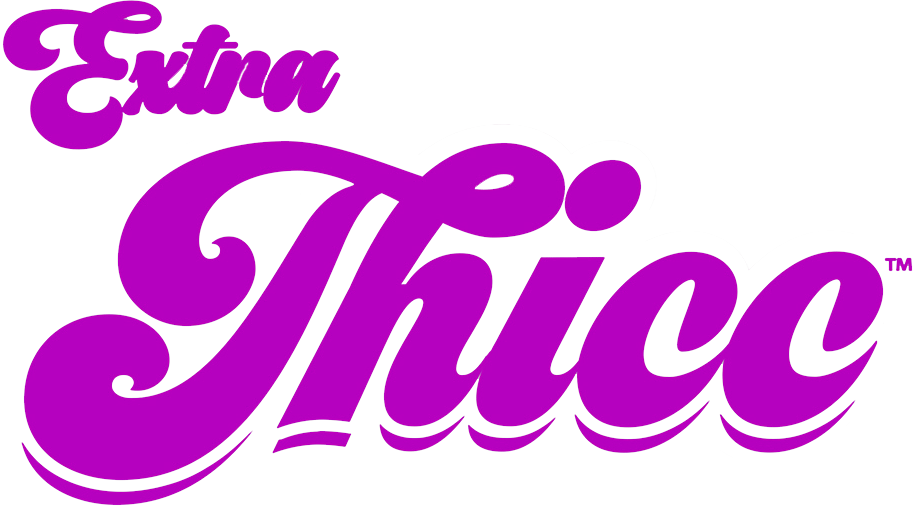Extra Thicc