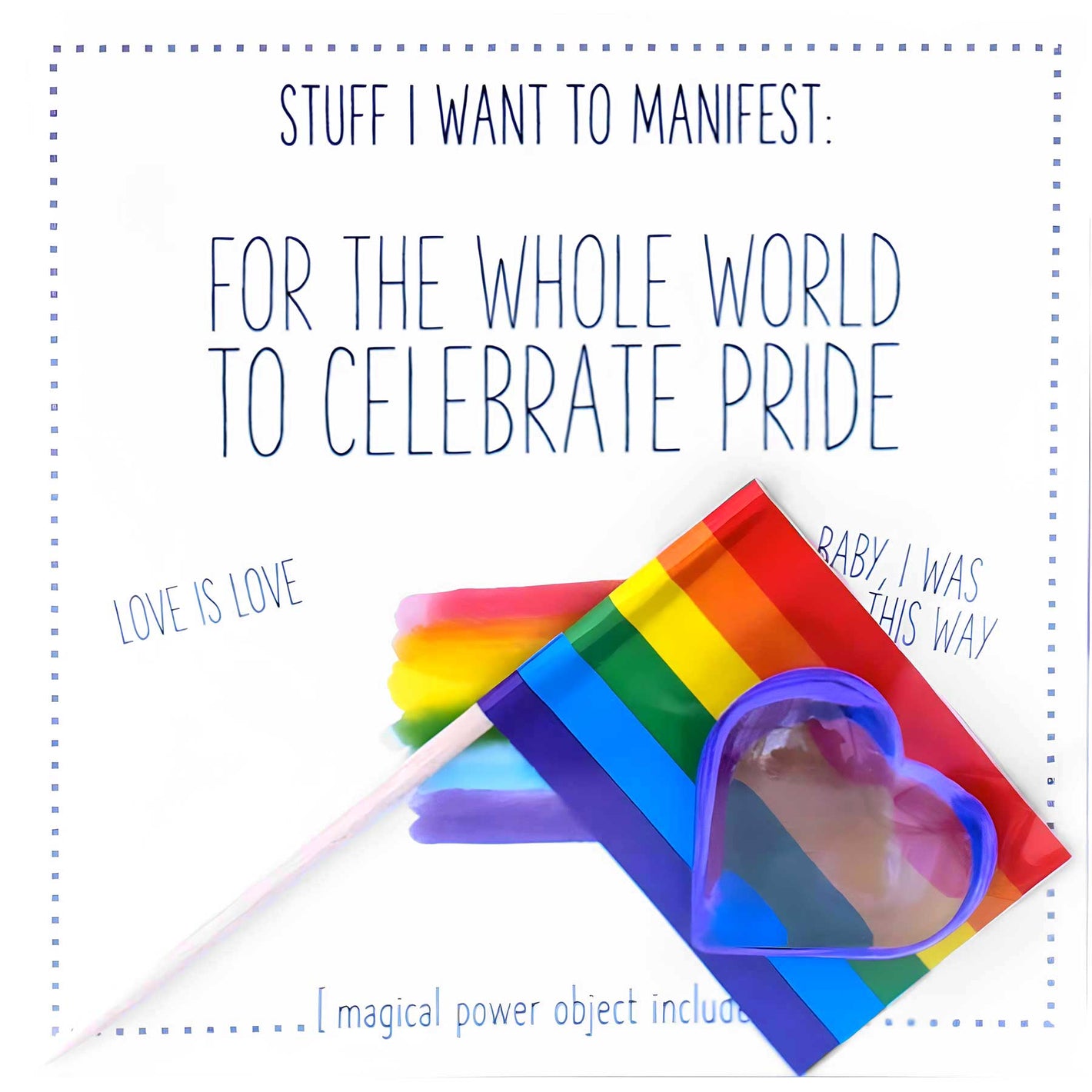 Stuff I Want To Manifest - For The World To Celebrate Pride By Warm Human