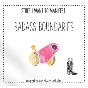 Stuff I Want To Manifest - Badass Boundaries By Warm Human