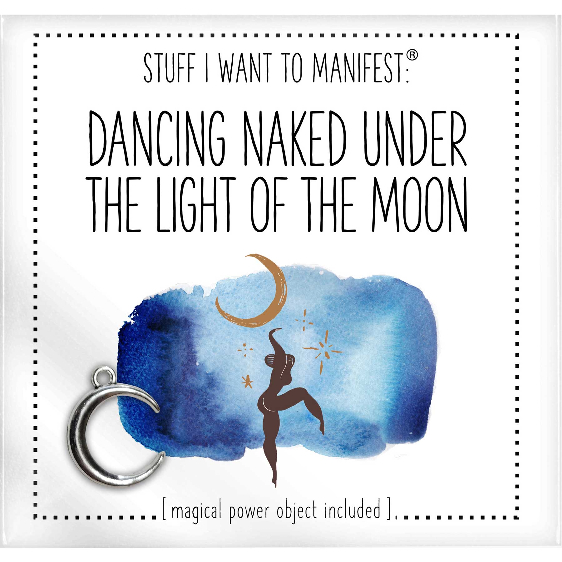 Stuff I Want To Manifest - Dancing Naked Under The Light Of The Moon By Warm Human