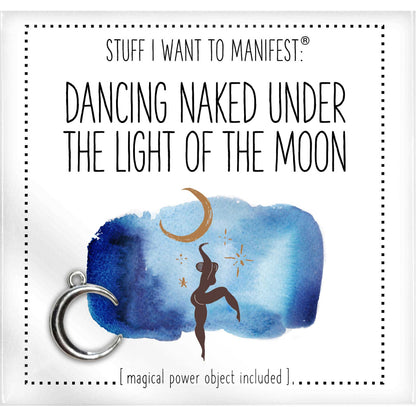 Stuff I Want To Manifest - Dancing Naked Under The Light Of The Moon By Warm Human