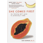 She Comes First: The Thinking Man's Guide to Pleasuring a Woman