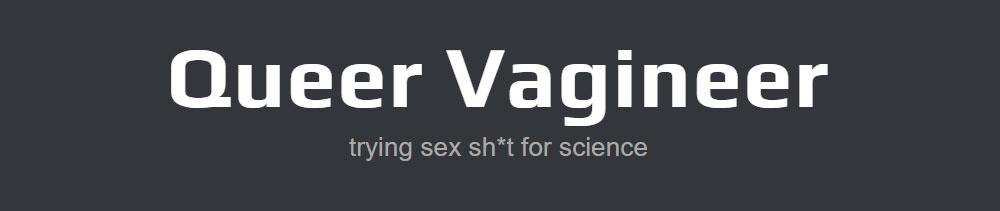 Queer Vagineer