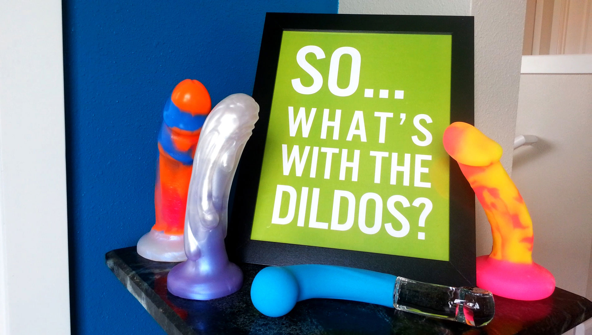So What’s With Dildos By Epiphora